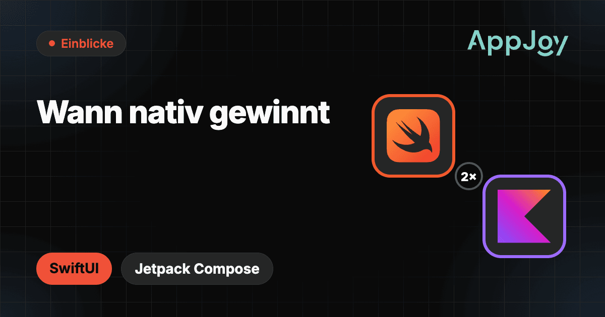 Wann native Entwicklung gegen Cross-Platform-Frameworks gewinnt