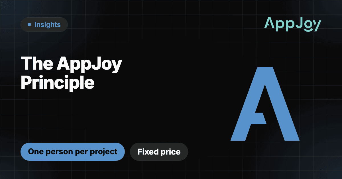 The AppJoy Principle: one person, one project, one fixed price